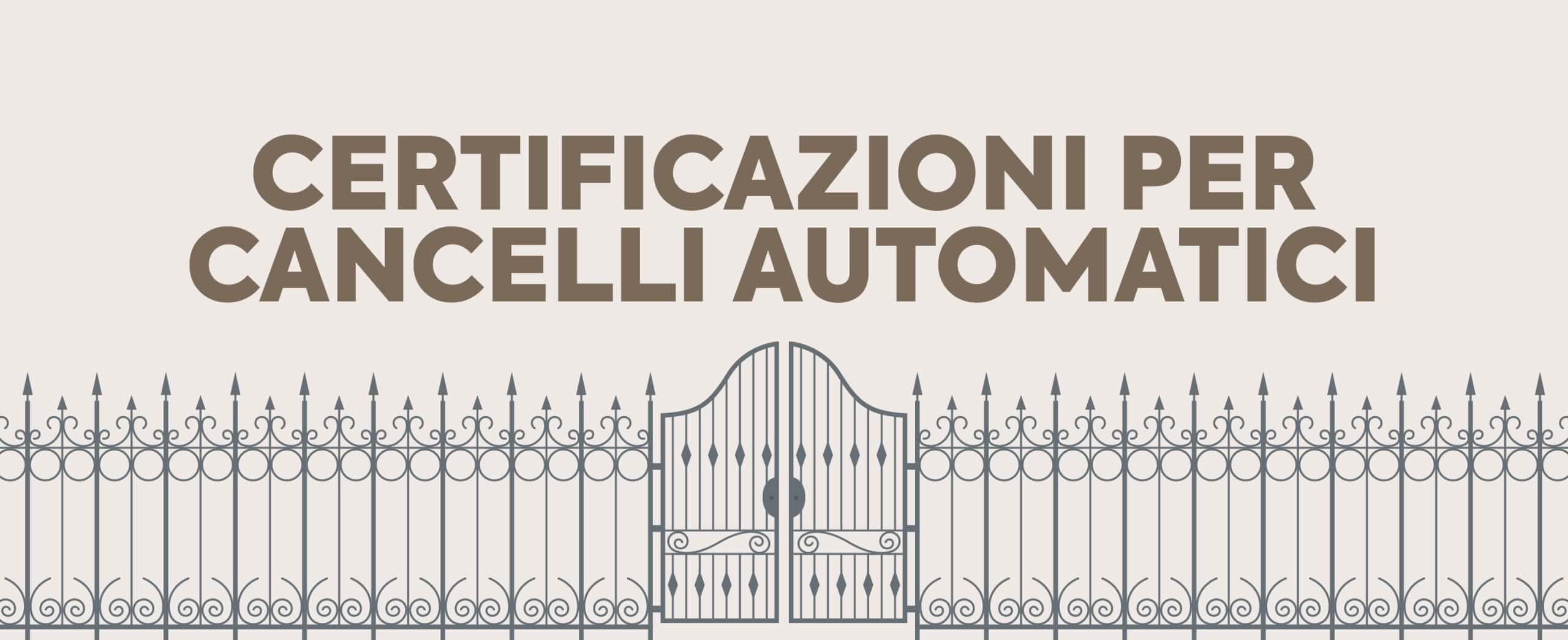 cancelli automatici certificazioni aprile2024 copertinaa scaled